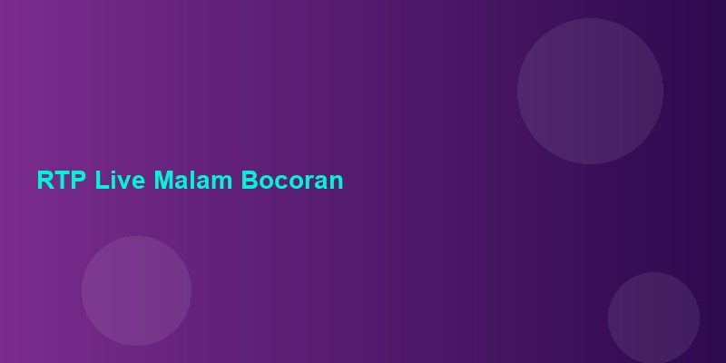 RTP Live Malam Bocoran